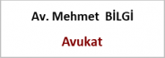 Av. Mehmet BİLGİ Av. Mehmet BİLGİ